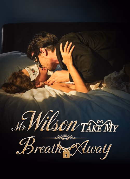 Mr. Wilson, Take My Breath Away